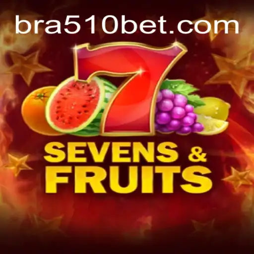 Explore the Excitement of SevensFruits at 510BET.com: The Premier Online Casino in Brazil